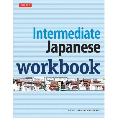 Intermediate Japanese Workbook - by  Michael L Kluemper & Lisa Berkson (Paperback)