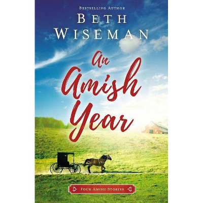  An Amish Year - by  Beth Wiseman (Paperback) 