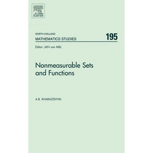Nonmeasurable Sets and Functions - (North-Holland Mathematics Studies) by  Alexander Kharazishvili (Hardcover) - 1 of 1