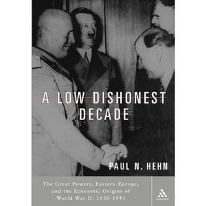 A Low, Dishonest Decade - by  Paul N Hehn (Paperback) - 1 of 1