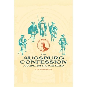 The Augsburg Confession - by  Mark C Mattes (Paperback) - 1 of 1