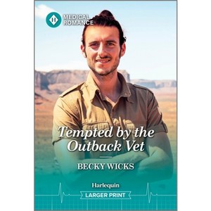 Tempted by the Outback Vet - Large Print by  Becky Wicks (Paperback) - 1 of 1