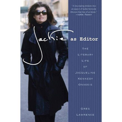 Jackie as Editor - by  Greg Lawrence (Paperback)