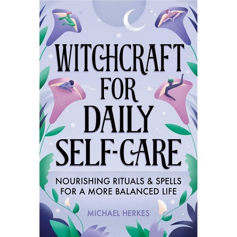 Witchcraft for Daily Self-Care - by Michael Herkes (Paperback)