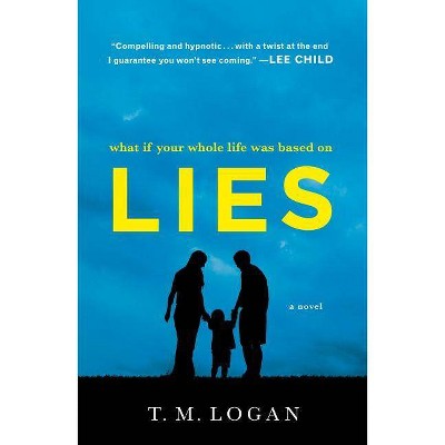 Lies - by  T M Logan (Paperback)