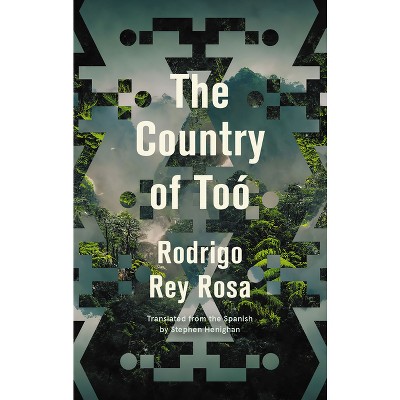 The Country of Toó - (Biblioasis International Translation) by  Rodrigo Rey Rosa (Paperback)