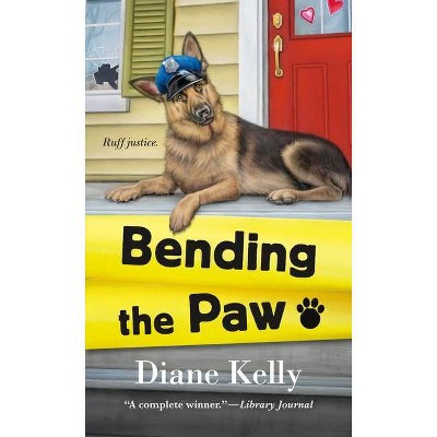 Bending the Paw - (Paw Enforcement Novel) by  Diane Kelly (Paperback)