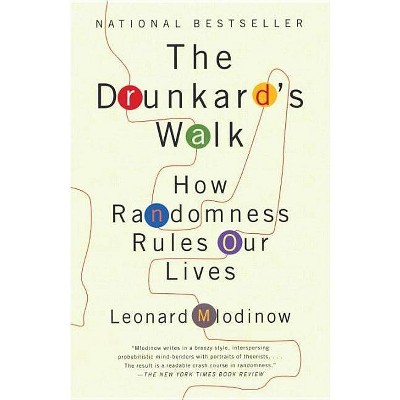 The Drunkard's Walk - by  Leonard Mlodinow (Paperback)