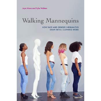 Walking Mannequins - by Joya Misra & Kyla Walters