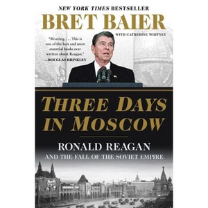 Three Days in Moscow - by  Bret Baier & Catherine Whitney (Paperback) - 1 of 1