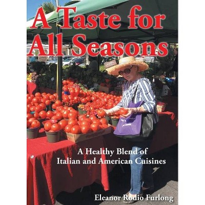 A Taste for all Seasons - by  Eleanor Rodio Furlong (Hardcover)