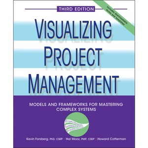Visualizing Project Management - 3rd Edition by  Kevin Forsberg & Hal Mooz & Howard Cotterman (Hardcover) - 1 of 1