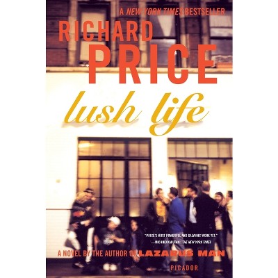 Lush Life (Reprint) (Paperback) by Richard Price