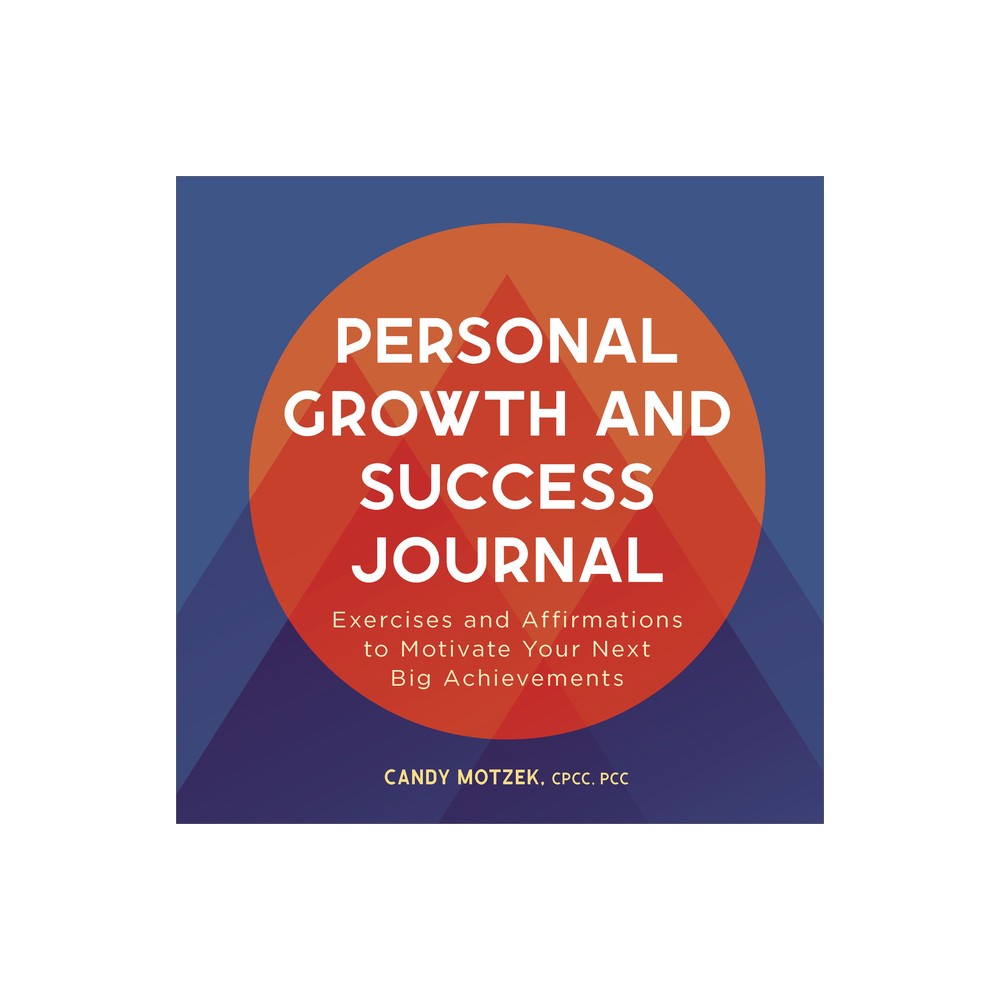 Personal Growth and Success Journal - by Candy Motzek (Paperback)