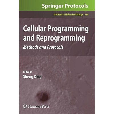 Cellular Programming and Reprogramming - (Methods in Molecular Biology) by  Sheng Ding (Hardcover)