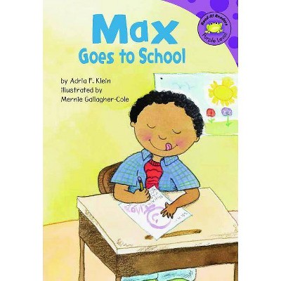 Max Goes to School - (Read-It! Readers: The Life of Max) by  Adria F Klein (Paperback)