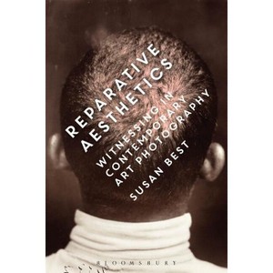 Reparative Aesthetics - by  Susan Best (Paperback) - 1 of 1