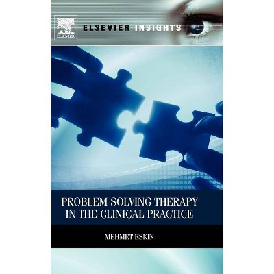 Problem Solving Therapy in the Clinical Practice - by  Mehmet Eskin (Hardcover)