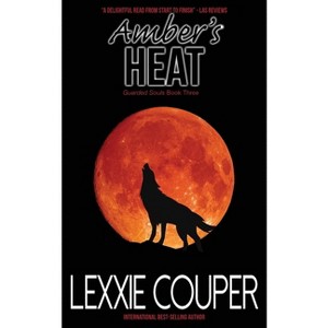 Amber's Heat - (Guarded Souls) by  Lexxie Couper (Paperback) - 1 of 1