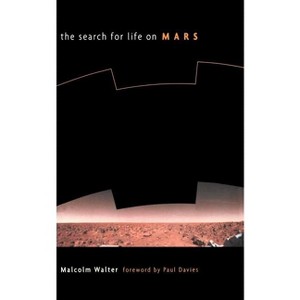 The Search for Life on Mars - (Helix Books) by  Malcolm Walters & M R Walter (Paperback) - 1 of 1