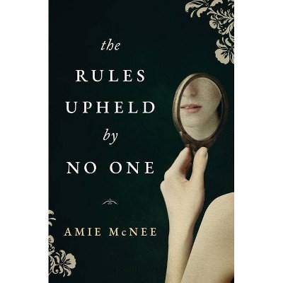 The Rules Upheld by No One - by  Amie McNee (Paperback)