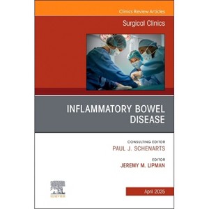 Inflammatory Bowel Disease, an Issue of Surgical Clinics - (Clinics: Surgery) by  Jeremy Lipman (Hardcover) - 1 of 1