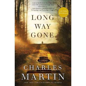 Long Way Gone - by  Charles Martin (Paperback)