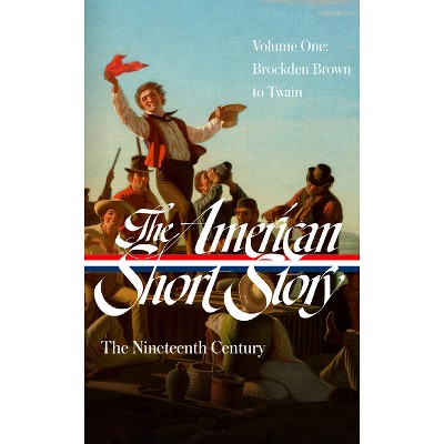 The American Short Story: The Nineteenth Century, Volume 1 (Loa #394) - by  John Stauffer (Hardcover)