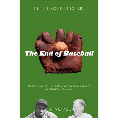 The End of Baseball - by  Peter Schilling (Paperback)