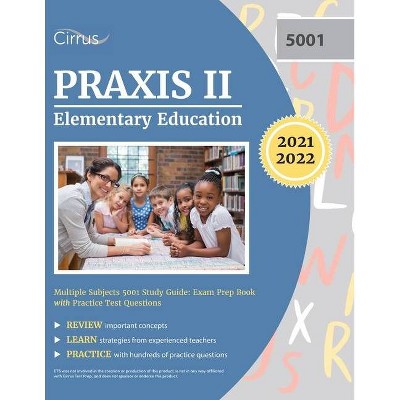 Praxis II Elementary Education Multiple Subjects 5001 Study Guide - by  Cirrus (Paperback)