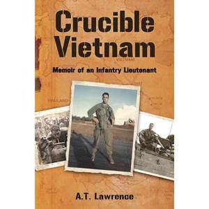 Crucible Vietnam - by  A T Lawrence (Paperback) - 1 of 1