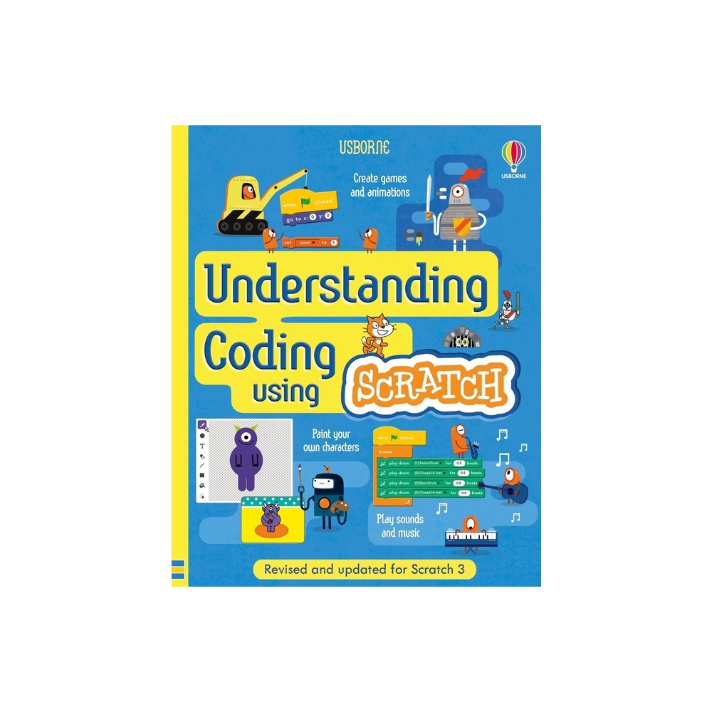 Understanding Coding Using Scratch - by Jonathan Melmoth & Louie Stowell & Rosie Dickins (Hardcover)