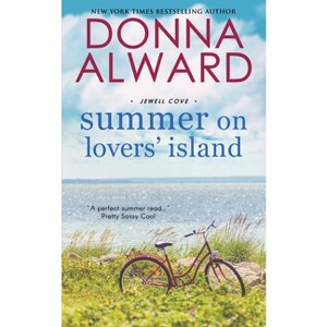 Summer on Lovers' Island - (Jewell Cove) 2nd Edition by  Donna Alward (Paperback) - 1 of 1