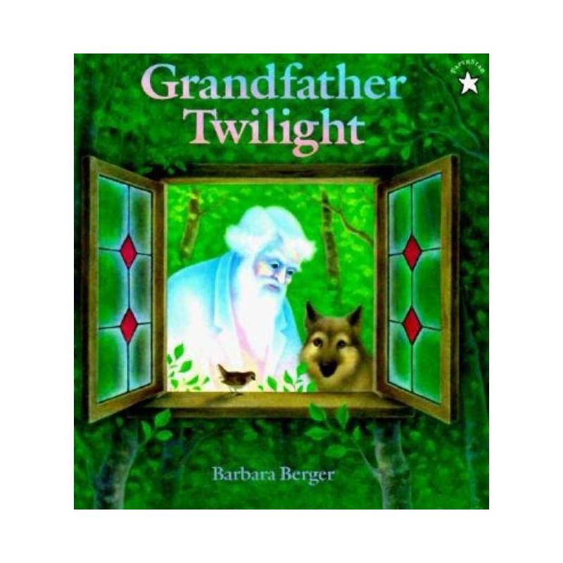 Grandfather Twilight - (Paperstar Book) by  Barbara Helen Berger (Paperback), 1 of 2