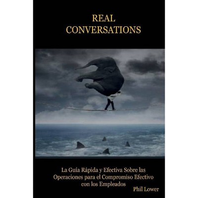 REAL Conversations - by  Phil Lower (Paperback)