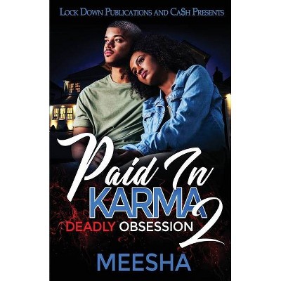 Paid in Karma 2 - by  Meesha (Paperback)