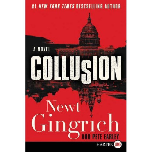 Collusion - (Mayberry and Garrett) Large Print by  Newt Gingrich & Pete Earley (Paperback) - image 1 of 1
