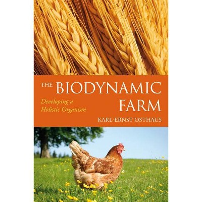 The Biodynamic Farm - by  Karl-Ernst Osthaus (Paperback)