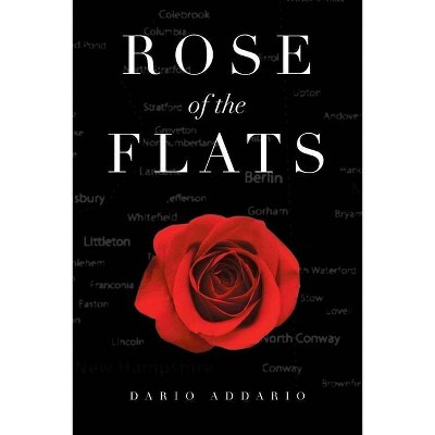 Rose of the Flats - by  Dario Addario (Paperback)