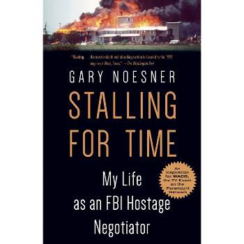 Stalling for Time - by  Gary Noesner (Paperback)