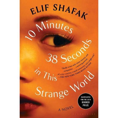 10 Minutes 38 Seconds in This Strange World - by  Shafak (Paperback)