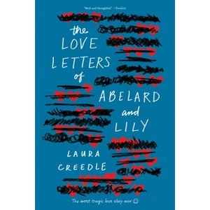 The Love Letters of Abelard and Lily - by  Laura Creedle (Paperback) - 1 of 1