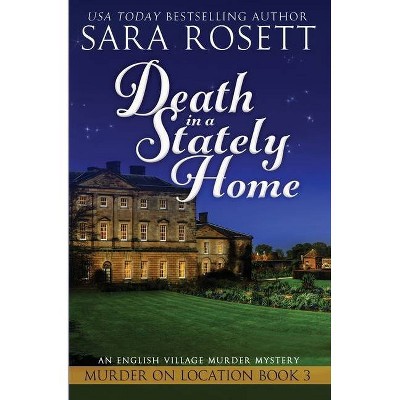 Death in a Stately Home - (Murder on Location) 2nd Edition by  Sara Rosett (Paperback)