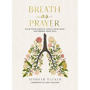 Breath as Prayer - by  Jennifer Tucker (Hardcover)