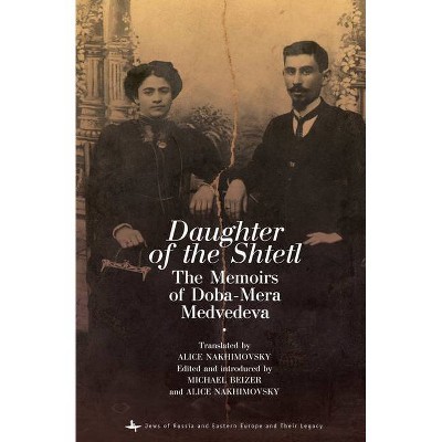 Daughter of the Shtetl - (Jews of Russia & Eastern Europe and Their Legacy) by  Doba-Mera Medvedeva (Paperback)