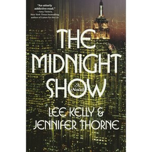 The Midnight Show - by  Lee Kelly & Jennifer Thorne (Hardcover) - 1 of 1