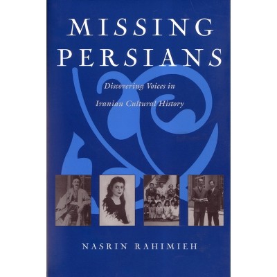 Missing Persians - (Gender, Culture, and Politics in the Middle East) by  Nasrin Rahimieh (Paperback)
