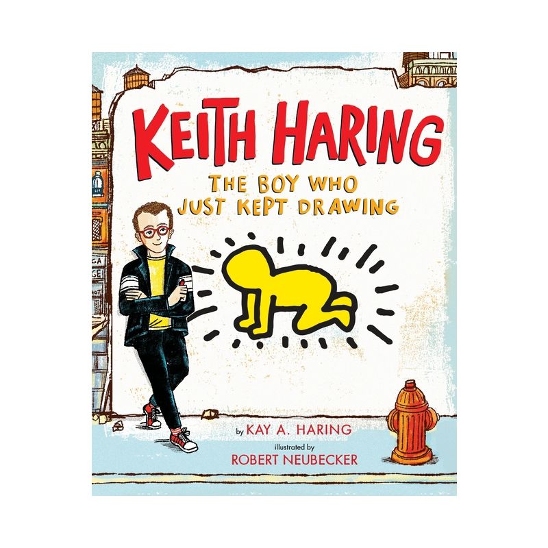 Keith Haring: The Boy Who Just Kept Drawing - by  Kay Haring (Hardcover), 1 of 2