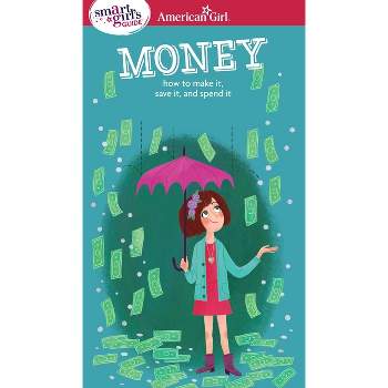 A Smart Girl's Guide: Money - (American Girl(r) Wellbeing) by  Nancy Holyoke (Paperback)