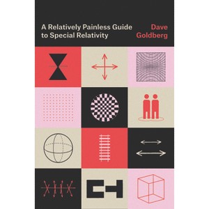 A Relatively Painless Guide to Special Relativity - by Dave Goldberg - 1 of 1